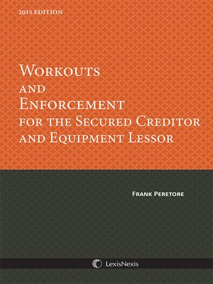cover image of Workouts & Enforcement for the Secured Creditor & Equipment Lessor